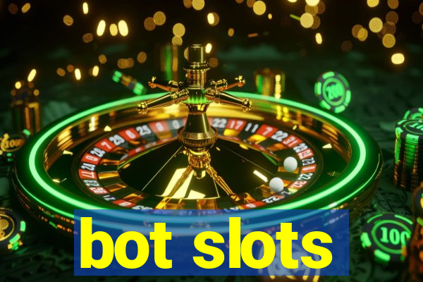 bot slots