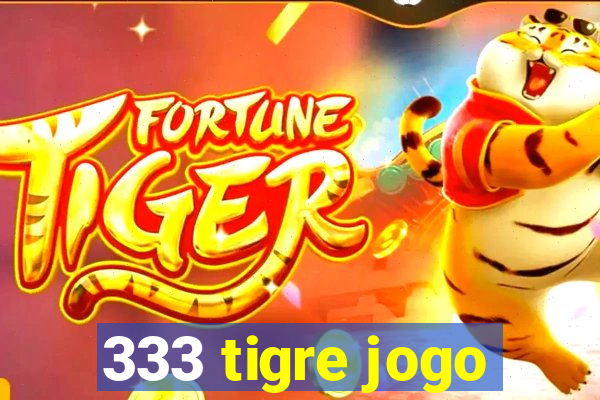 333 tigre jogo