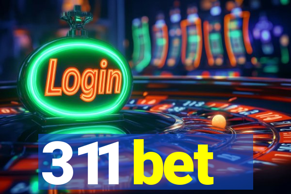 311 bet