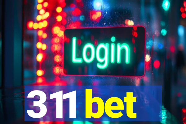 311 bet