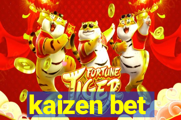 kaizen bet