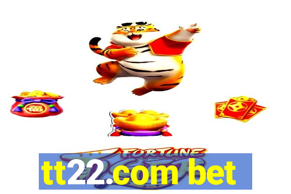 tt22.com bet