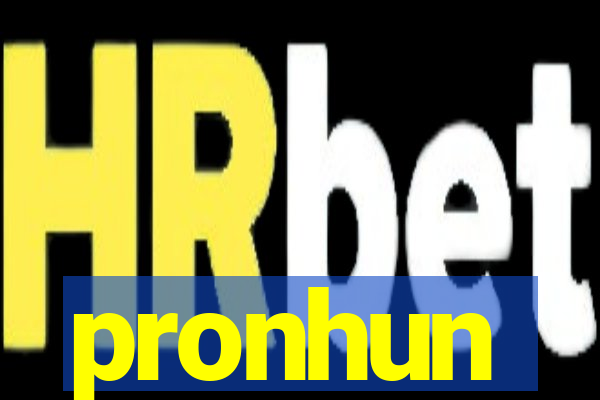 pronhun