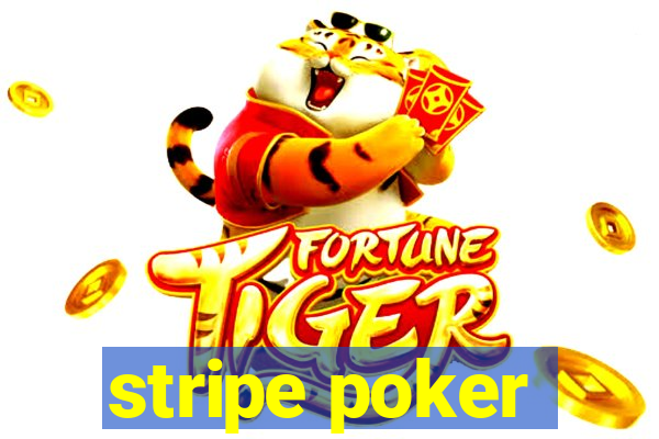 stripe poker