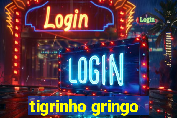 tigrinho gringo