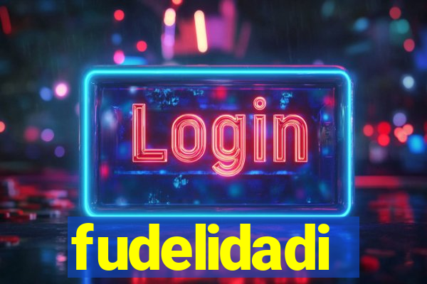 fudelidadi