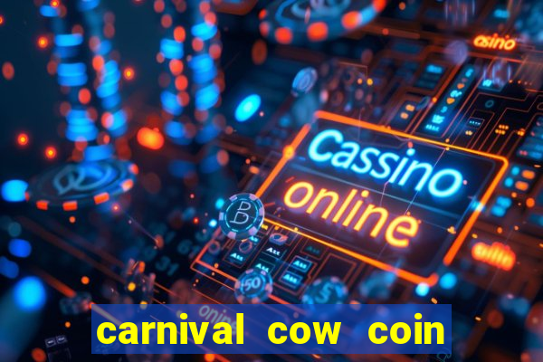 carnival cow coin combo slot