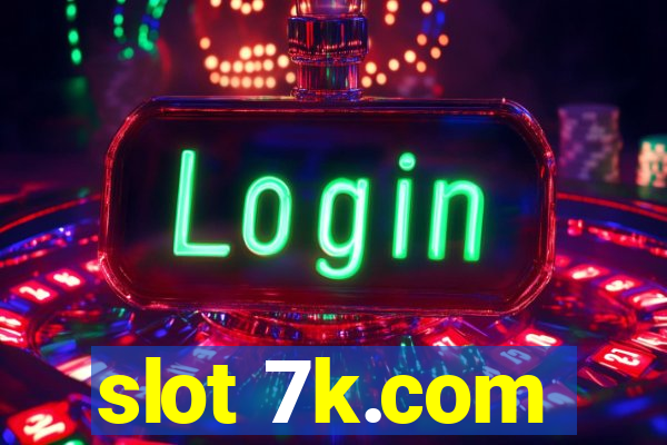 slot 7k.com