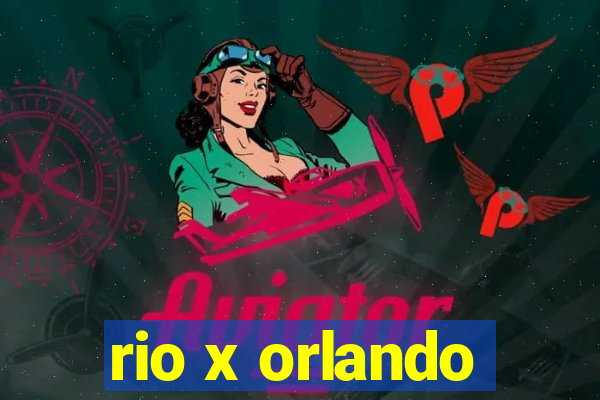 rio x orlando