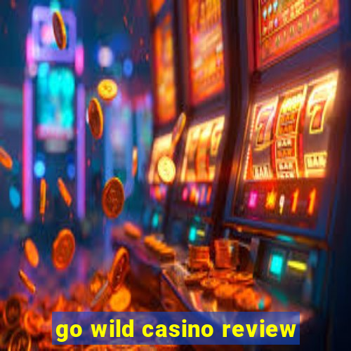 go wild casino review