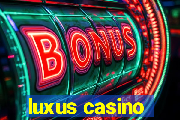 luxus casino