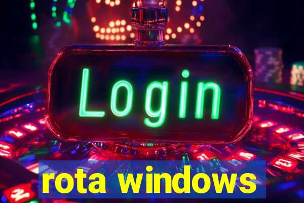 rota windows