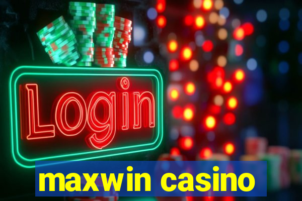 maxwin casino