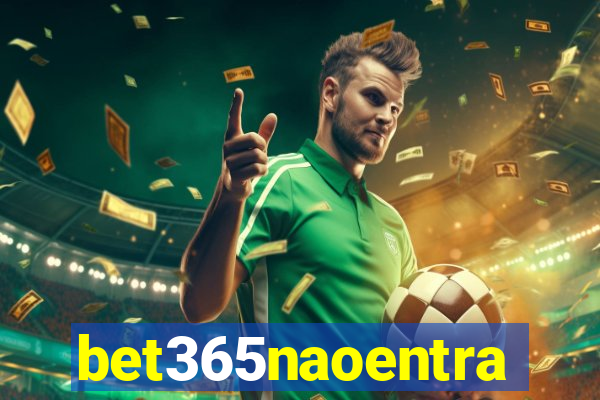 bet365naoentra