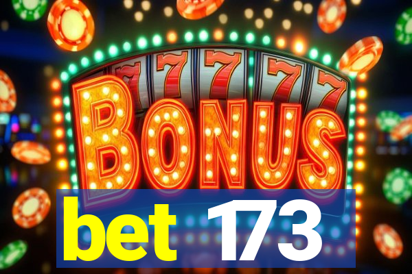 bet 173