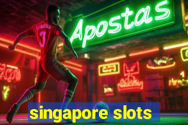 singapore slots