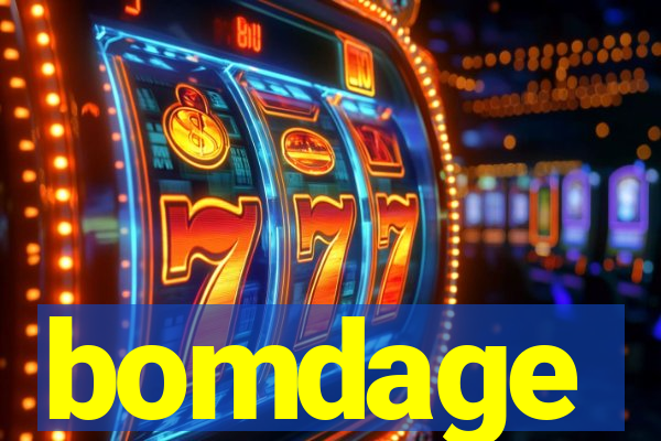 bomdage