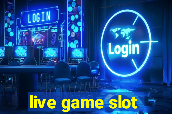 live game slot