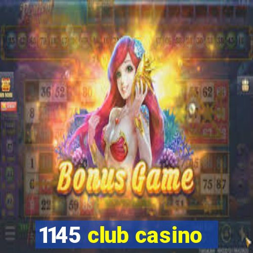 1145 club casino