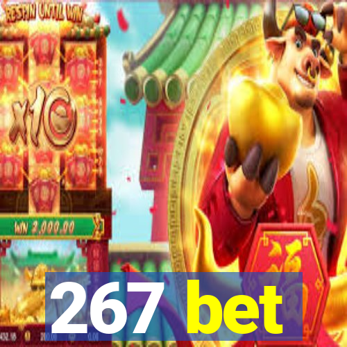 267 bet