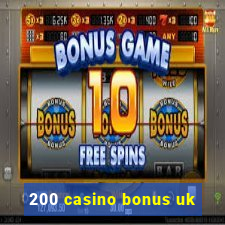 200 casino bonus uk