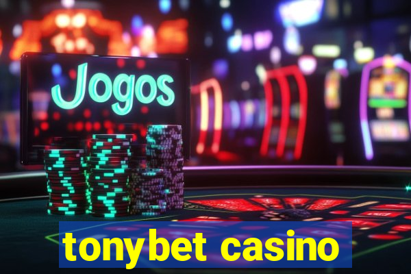 tonybet casino