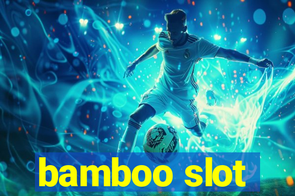 bamboo slot