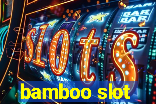 bamboo slot