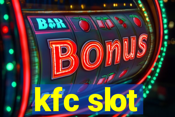 kfc slot