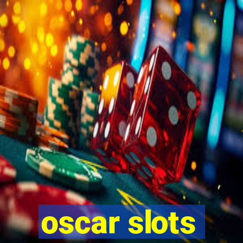 oscar slots