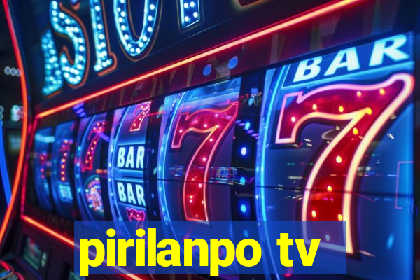 pirilanpo tv