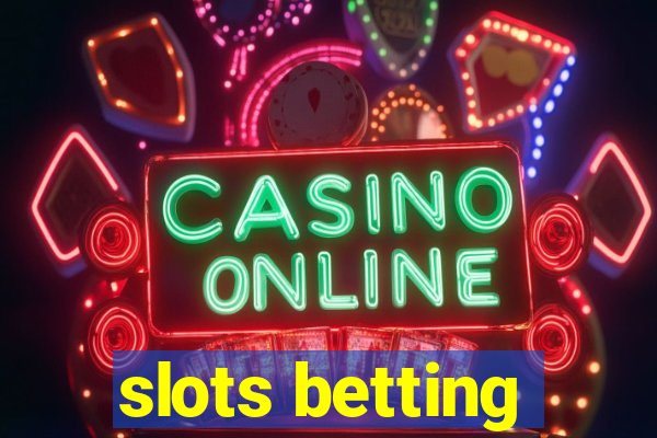 slots betting