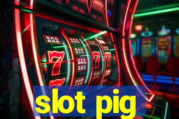 slot pig