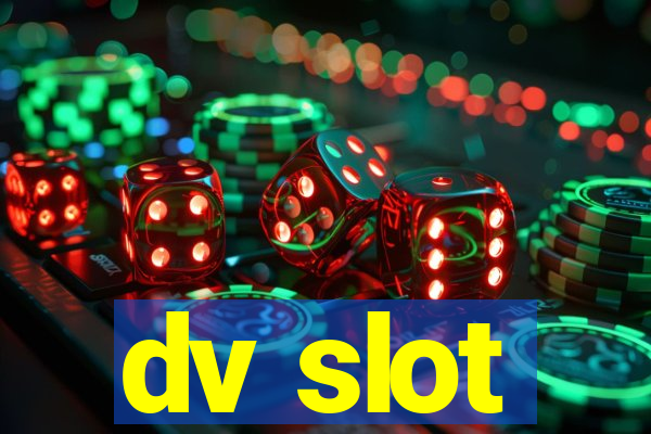 dv slot