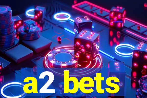 a2 bets