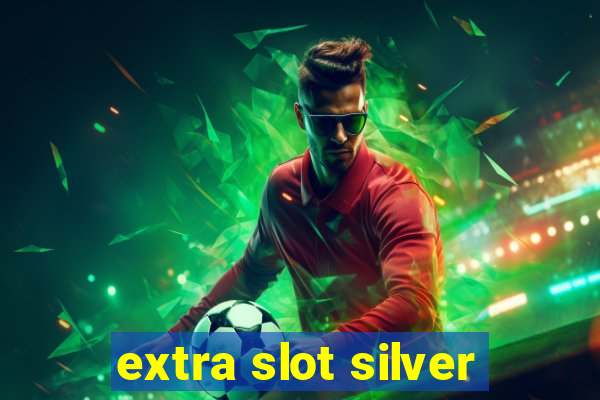 extra slot silver