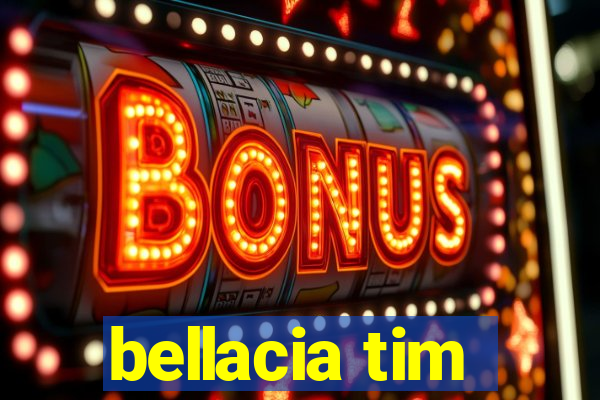 bellacia tim