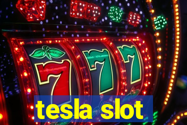 tesla slot