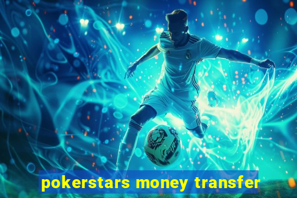 pokerstars money transfer