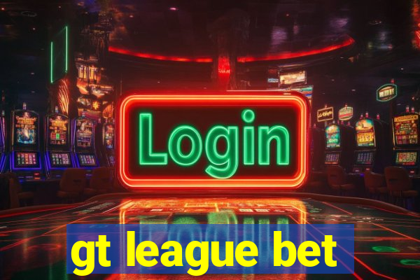 gt league bet