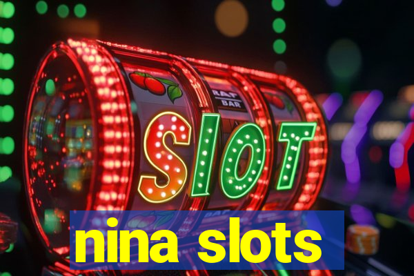 nina slots