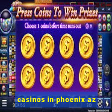 casinos in phoenix az