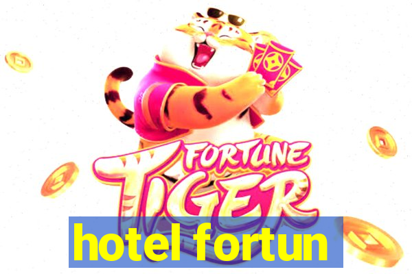 hotel fortun