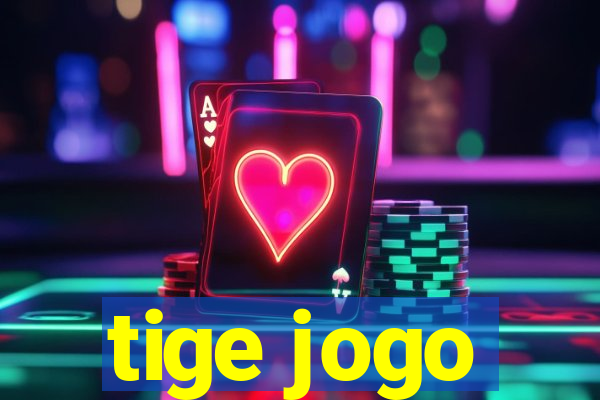 tige jogo