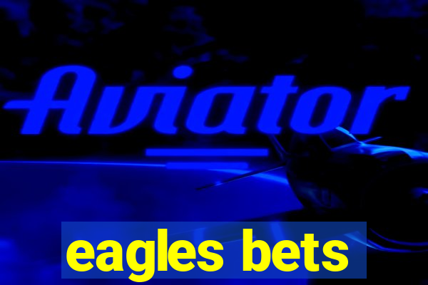 eagles bets