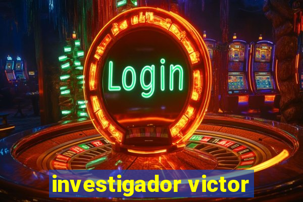 investigador victor