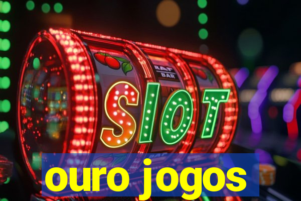 ouro jogos