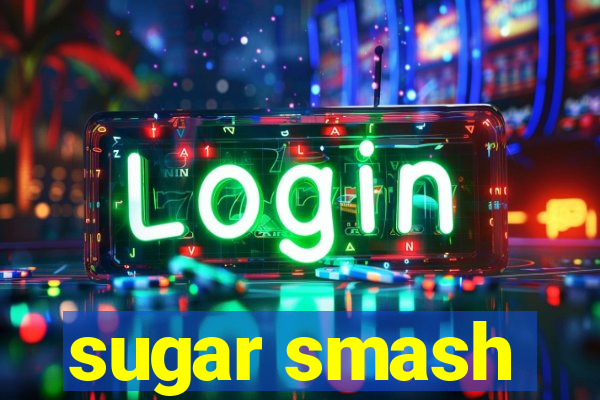 sugar smash