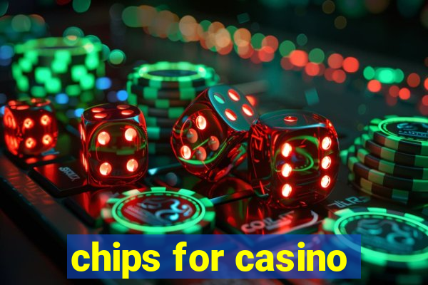 chips for casino