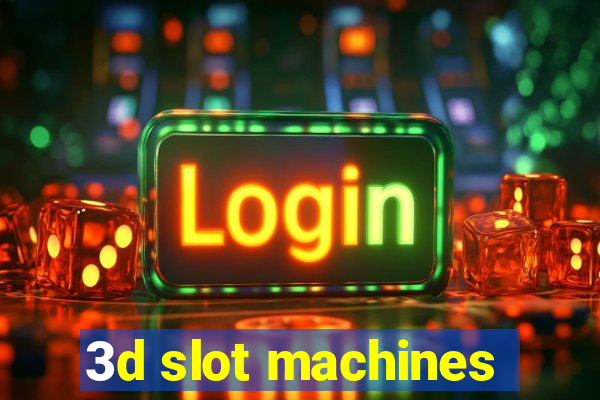 3d slot machines